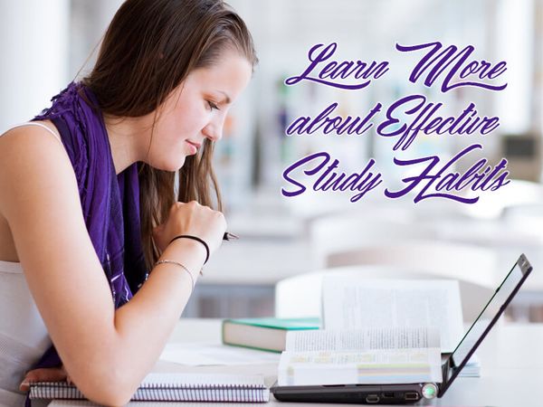 Learn More about Effective Study Habits Learn More about Effective Study Habits